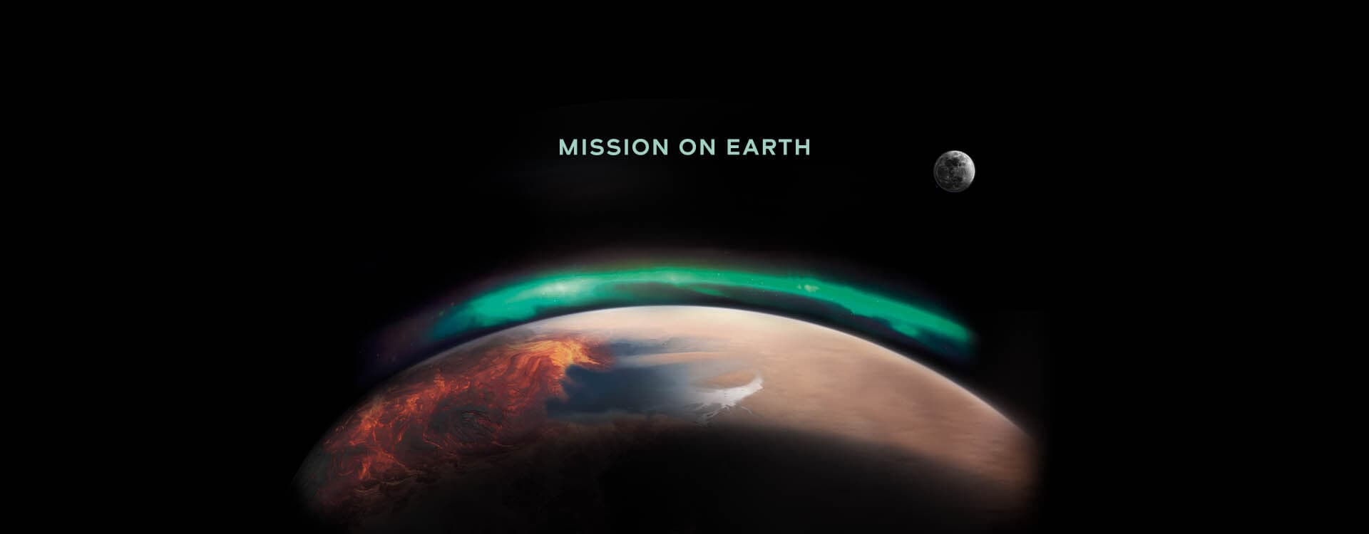 MISSION ON EARTH – LAVA, – POLAR LIGHTS, – DESERT 